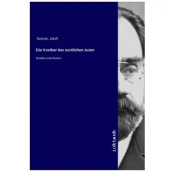 Die Voelker des oestlichen Asien, Belletristik von Adolf Bastian
