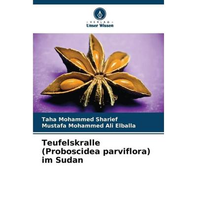 Teufelskralle (Proboscidea parviflora) im Sudan, Taschenbuch von Taha Mohammed Sharief,Mustafa Mohammed Ali Elballa, Verlag Unser Wissen,
