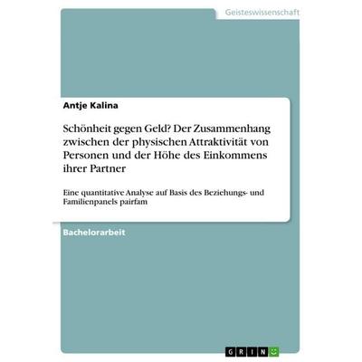 Schönheit gegen Geld? Der Zusammenhang zwischen der physischen Attraktivität von Personen und der Höhe des Einkommens ihrer Partner, Taschenbuch von