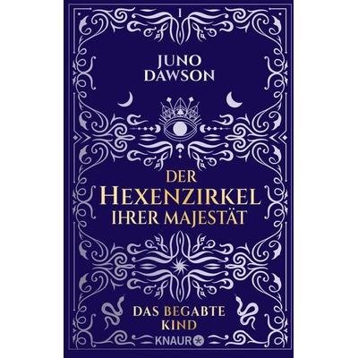 Der Hexenzirkel Ihrer Majestät. Das begabte Kind, Taschenbuch von Juno Dawson, Knaur Taschenbuch, 978-3-426-52879-2