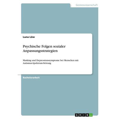 Psychische Folgen sozialer Anpassungsstrategien, Taschenbuch von Luna Löw, GRIN, 978-3-389-19822-3