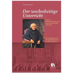 Der wechselseitige Unterricht, Fachbücher von Gregor Girard