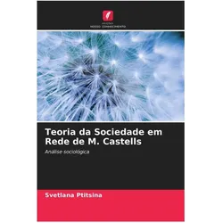 Teoria da Sociedade em Rede de M. Castells, Fachbücher von Svetlana Ptitsina