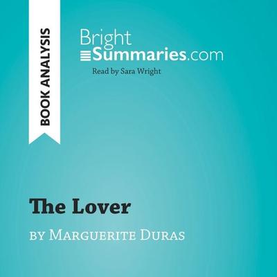 The Lover by Marguerite Duras (Book Analysis) - Bright Summaries, Audio, 9782808034524