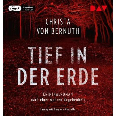 Tief in der Erde. Kriminalroman nach einer wahren Begebenheit - Christa Bernuth, Audio, 9783742419804