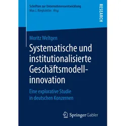 Systematische und institutionalisierte Geschäftsmodellinnovation, Fachbücher von Moritz Weltgen