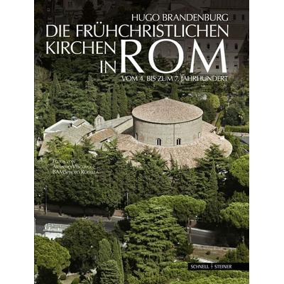 Die frühchristlichen Kirchen in Rom, Gebundene Ausgabe von Hugo Brandenburg, Schnell & Steiner, 978-3-7954-2200-4