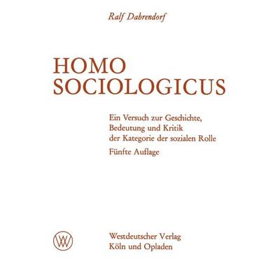 Homo Sociologicus, Taschenbuch von Ralf Dahrendorf, VS Verlag für Sozialwissenschaften, 978-3-663-00661-9