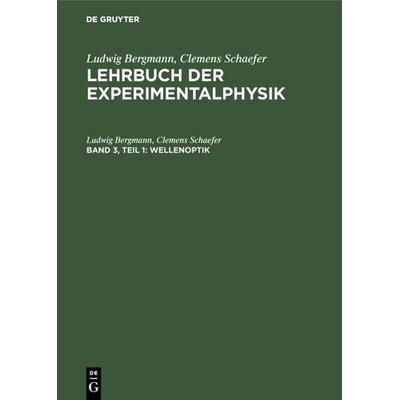 Wellenoptik, Gebundene Ausgabe von Ludwig Bergmann,Clemens Schaefer, De Gruyter, 978-3-11-113470-3