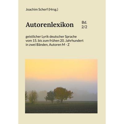 Autorenlexikon geistlicher Lyrik deutscher Sprache, Band 2, Taschenbuch von , BoD – Books on Demand, 978-3-7568-1484-8