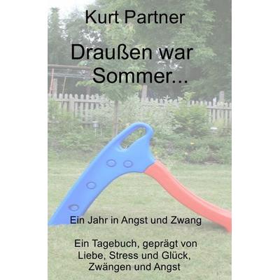 Draußen war Sommer..., Taschenbuch von Kurt Partner, Epubli, 978-3-7450-4601-4