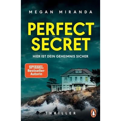 Perfect Secret – Hier ist Dein Geheimnis sicher, Taschenbuch von Megan Miranda, Penguin