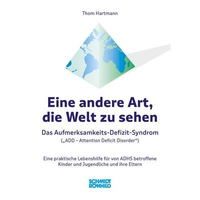 Eine andere Art, die Welt zu sehen. Das Aufmerksamkeits-Defizit-Syndrom ('Attention Deficit Disorder') ADD, Taschenbuch von Thom Hartmann,