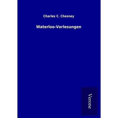 Waterloo-Vorlesungen, Taschenbuch von Charles C. Chesney, BoD - Books on Demand