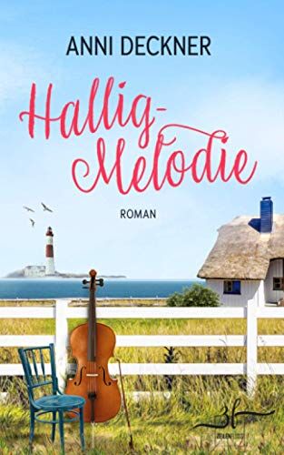 Anni Deckner - Hallig-Melodie: Ein Nordsee-Roman - Preis vom 09.10.2026 07:28:09 h