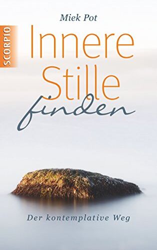 Miek Pot - Innere Stille finden: Der kontemplative Weg - Preis vom 07.10.2026 11:45:10 h