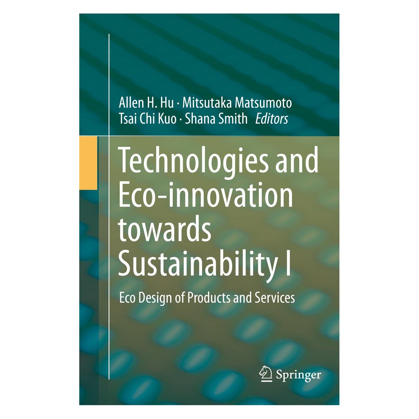 Springer Technologies and Eco-innovation towards Sustainability I (Englisch, Hardcover, Allen H. Hu, Mitsutaka Matsumoto, Shana Smith, Tsai Chi Kuo) (9789811311802)