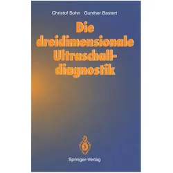 Die dreidimensionale Ultraschalldiagnostik, Fachbücher von Christof Sohn, Gunther Bastert