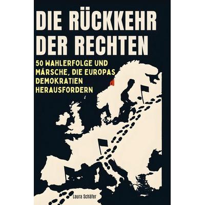 Die Rückkehr der Rechten, Gebundene Ausgabe von Laura Schäfer, BoD - Books on Demand, 978-3-695-38398-6