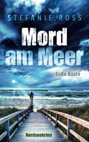 Stefanie Ross - Mord am Meer: SoKo Küste (SoKo Küste (Nordseekrimi, Küstenkrimi), Band 1) - Preis vom 09.10.2026 07:28:09 h