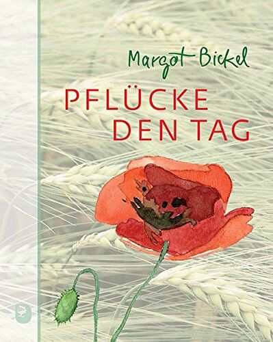 Margot Bickel - Pflücke den Tag (Edition Margot Bickel) - Preis vom 09.10.2026 07:28:09 h