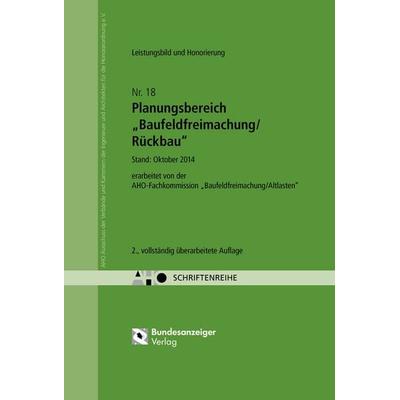 Planungsbereich „Baufeldfreimachung/Rückbau“ - Leistungsbild und Honorierung, Geheftet von , Reguvis Fachmedien, 978-3-8462-0234-0