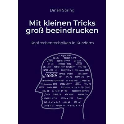 Mit kleinen Tricks groß beeindrucken, Taschenbuch von Dinah Spring, BoD – Books on Demand, 978-3-7583-7110-3