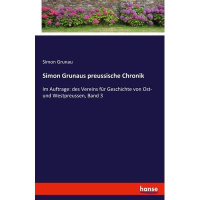 Simon Grunaus preussische Chronik, Taschenbuch von Simon Grunau, Hansebooks, 978-3-7446-5585-9