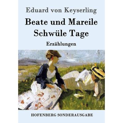 Beate und Mareile / Schwüle Tage, Taschenbuch von Eduard Keyserling, Hofenberg, 978-3-8430-8699-8