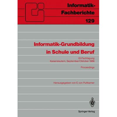 Informatik-Grundbildung in Schule und Beruf, Taschenbuch von , Springer Berlin, 978-3-540-17158-4