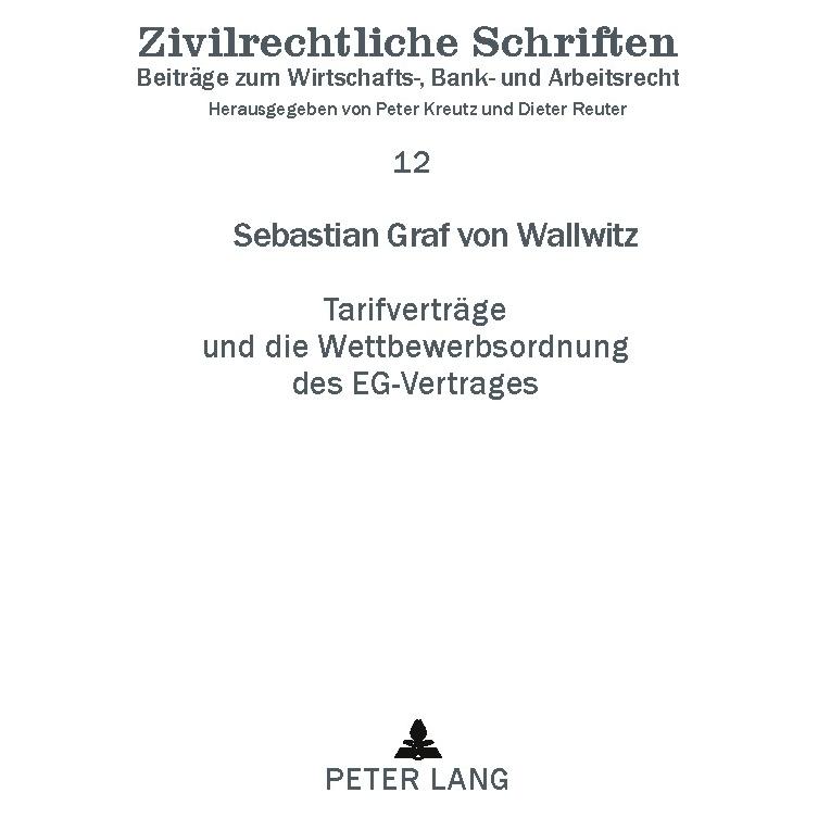 Peter Lang Tarifverträge und die Wettbewerbsordnung des EG-Vertrages (Deutsch, Softcover, Sebastian Graf von Wallwitz) (56027682)