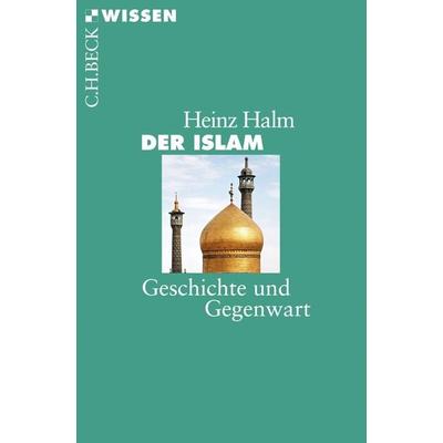 Der Islam, Taschenbuch von Heinz Halm, C.H. Beck, 978-3-406-72249-3