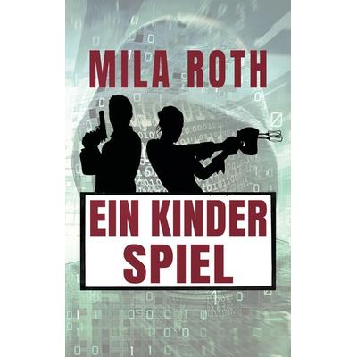 Ein Kinderspiel, Taschenbuch von Mila Roth, Schier, Petra, 978-3-96711-952-7