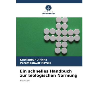 Ein schnelles Handbuch zur biologischen Normung, Taschenbuch von Kuttiappan Anitha,Parameshwar Ravula, Verlag Unser Wissen, 978-620-5-80571-8
