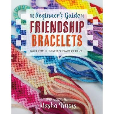 The Beginner's Guide to Friendship Bracelets, Taschenbuch von Masha Knots, Pan macmillan Ltd., 978-1-68198-861-0