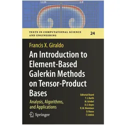 An Introduction to Element-Based Galerkin Methods on Tensor-Product Bases, Fachbücher von Francis X. Giraldo