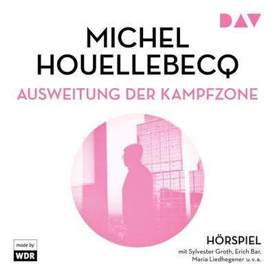 Ausweitung der Kampfzone - Michel Houellebecq, Audio, 9783742412966