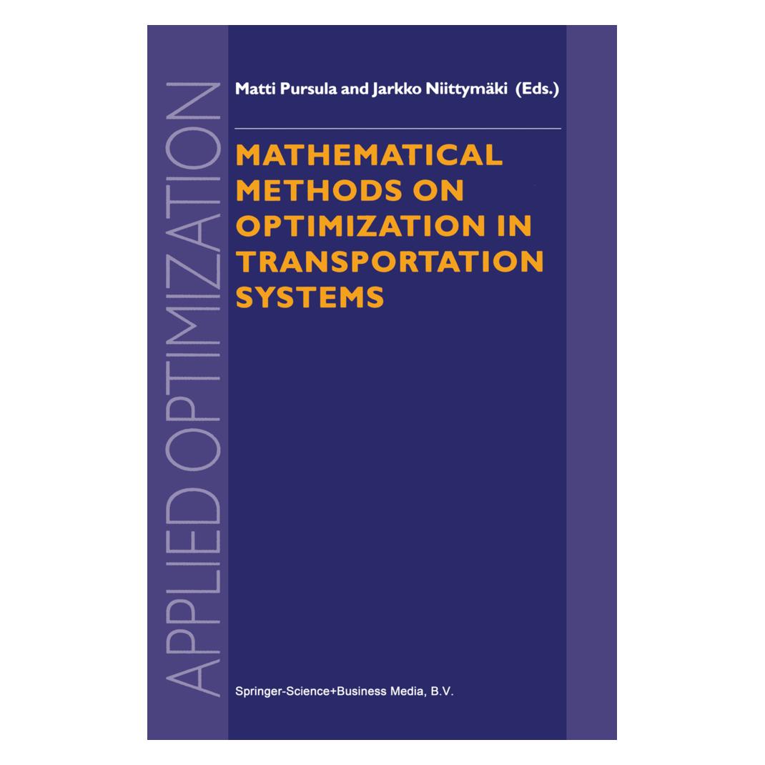 Springer Mathematical Methods on Optimization in Transportation Systems (Englisch, Jarko Niittymäki, M. Pursula) (55379174)