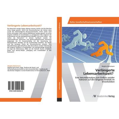 Verlängerte Lebensarbeitszeit?, Taschenbuch von Brigitte Holczmann, AV Akademikerverlag, 978-3-639-42432-4