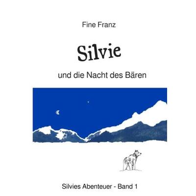 Silvies Abenteuer / Silvie und die Nacht des Bären, Taschenbuch von Astrid Gross, Epubli, 978-3-7531-3722-3