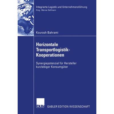 Horizontale Transportlogistik-Kooperationen, Taschenbuch von Kourosh Bahrami, Deutscher Universitätsverlag, 978-3-8244-7924-5