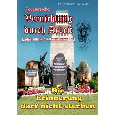 Todesursache Vernichtung durch Arbeit, Taschenbuch von Ernst-Ulrich Hahmann, BoD – Books on Demand, 978-3-7519-1727-8