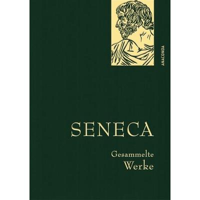Seneca, Gesammelte Werke, Gebundene Ausgabe von Seneca, Anaconda, 978-3-7306-1032-9