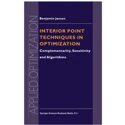 Interior Point Techniques in Optimization, Fachbücher von Benjamin Jansen