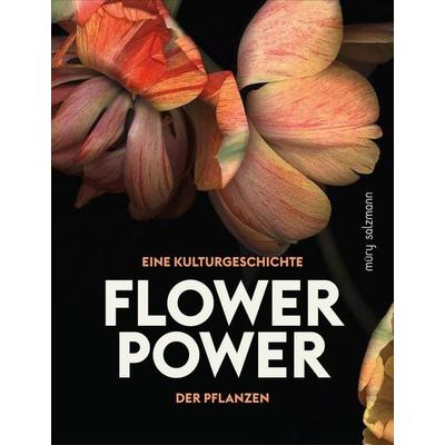 Flower Power, Gebundene Ausgabe von , Muery Salzmann, 978-3-99014-272-1