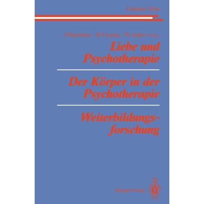 Liebe und Psychotherapie Der Körper in der Psychotherapie Weiterbildungsforschung, Taschenbuch von , Springer Berlin, 978-3-540-54803-4