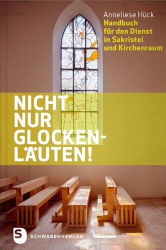 Annneliese Hück - Nicht nur Glockenläuten! - Handbuch dür den Dienst in Sakristei und Kirchenraum - Preis vom 19.10.2026 19:33:35 h