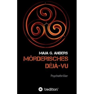 Mörderisches Déjà-vu, Taschenbuch von Maja G. Anders, Tredition, 978-3-347-32973-7