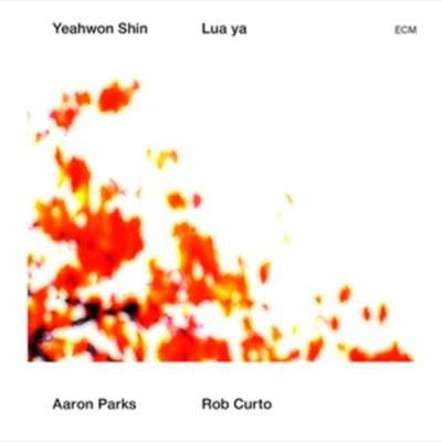 Lua Ya - Yeahwon Shin,Aaron Parks,Rob Curto, CD