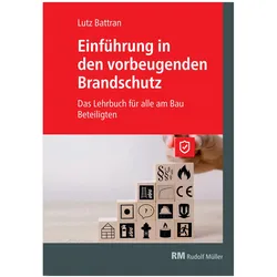 Einführung in den vorbeugenden Brandschutz, Fachbücher von Lutz Battran